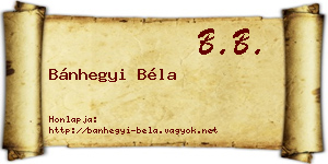 Bánhegyi Béla névjegykártya
