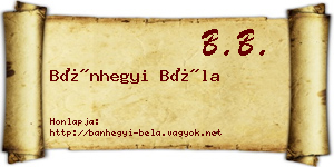 Bánhegyi Béla névjegykártya